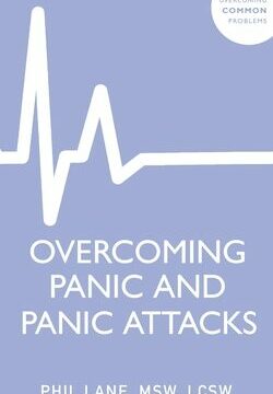 Overcoming Panic and Panic Attacks