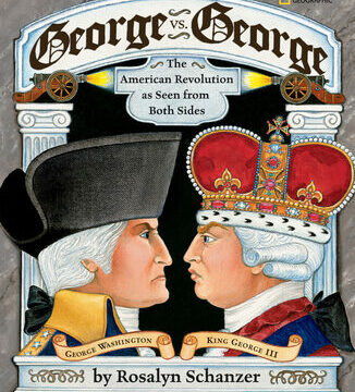 George vs. George: The American Revolution as Seen from Two Sides