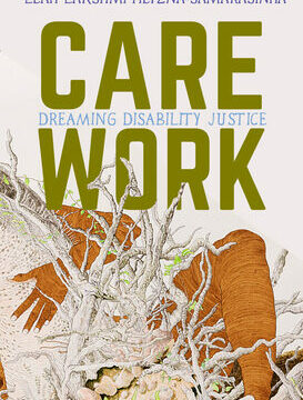 Care Work: Dreaming Disability Justice