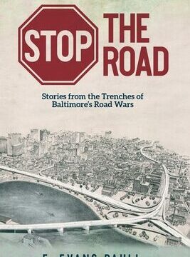 Stop the Road: Stories from the Trenches of Baltimore's Road Wars
