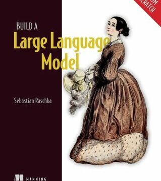 Build a Large Language Model (from Scratch)