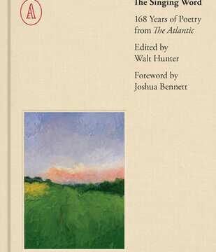 Singing Word: 168 Years of Atlantic Poetry