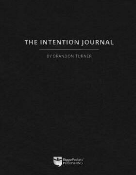 Intention Journal: The Powerful, Research-Backed Planner for Achieving Your Big Investing Goals in Just Ninety Days