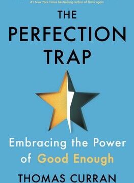 Perfection Trap: Embracing the Power of Good Enough