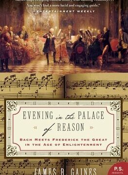 Evening in the Palace of Reason: Bach Meets Frederick the Great in the Age of Enlightenment
