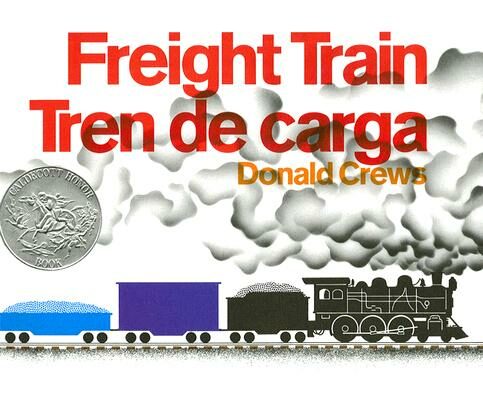 Freight Train/Tren de Carga: A Cledecott Honor Award Winner (Bilingual English-Spanish)