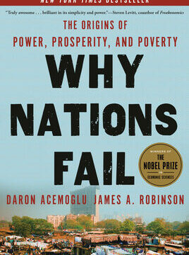 Why Nations Fail: The Origins of Power, Prosperity, and Poverty