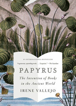 Papyrus: The Invention of Books in the Ancient World
