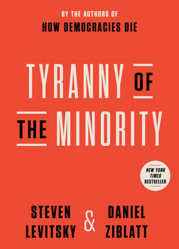 Tyranny of the Minority: Why American Democracy Reached the Breaking Point