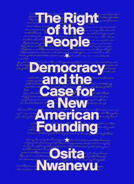 Right of the People: Democracy and the Case for a New American Founding