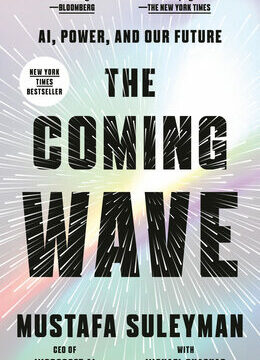Coming Wave: Ai, Power, and Our Future