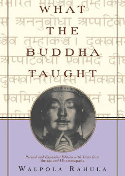 What the Buddha Taught: Revised and Expanded Edition with Texts from Suttas and Dhammapada (Revised)