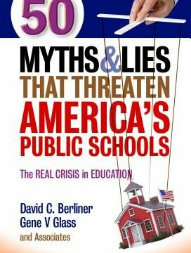 50 Myths and Lies That Threaten America's Public Schools: The Real Crisis in Education