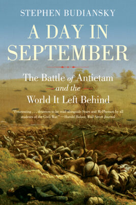 Day in September: The Battle of Antietam and the World It Left Behind