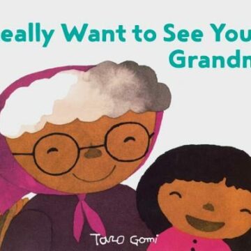 I Really Want to See You, Grandma: (Books for Grandparents, Gifts for Grandkids, Taro Gomi Book)