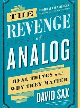 Revenge of Analog: Real Things and Why They Matter