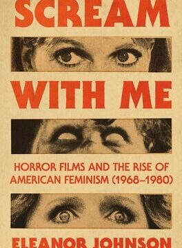 Scream with Me: Horror Films and the Rise of American Feminism (1968-1980)