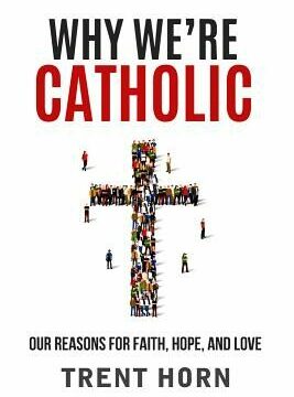 Why We're Catholic: Our Reason