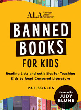 Banned Books for Kids: Reading Lists and Activities for Teaching Kids to Read Censored Literature