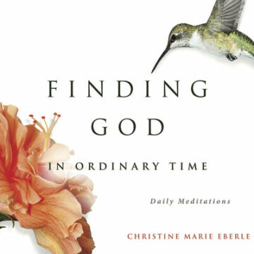 Finding God in Ordinary Time