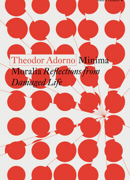 Minima Moralia: Reflections from Damaged Life