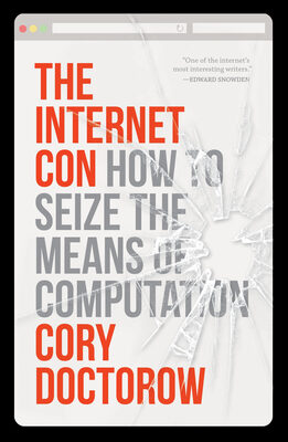 Internet Con: How to Seize the Means of Computation