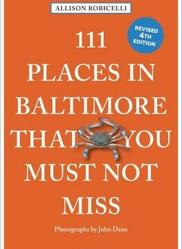 111 Places in Baltimore That You Must Not Miss