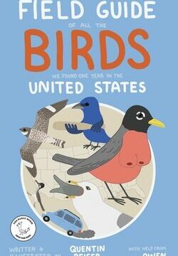 Field Guide of All the Birds We Found One Year in the United States