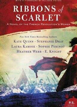Ribbons of Scarlet: A Novel of the French Revolution's Women