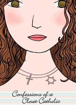 Confessions of a Closet Catholic