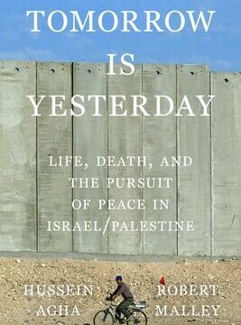 Tomorrow Is Yesterday: Life, Death, and the Pursuit of Peace in Israel/Palestine