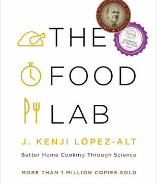 Food Lab: Better Home Cooking Through Science