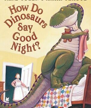 How Do Dinosaurs Say Good Night?