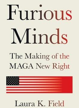 Furious Minds: The Making of the Maga New Right