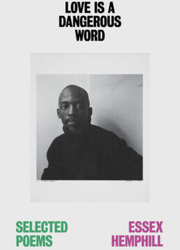 Love Is a Dangerous Word: The Selected Poems of Essex Hemphill