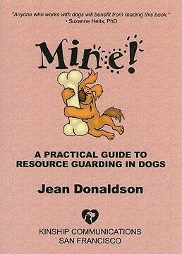 Mine!: A Practical Guide to Resource Guarding in Dogs