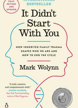 It Didn't Start with You: How Inherited Family Trauma Shapes Who We Are and How to End the Cycle