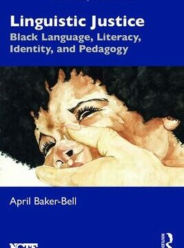 Linguistic Justice: Black Language, Literacy, Identity, and Pedagogy