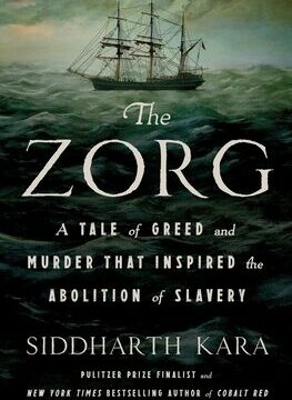 Zorg: A Tale of Greed and Murder That Inspired the Abolition of Slavery