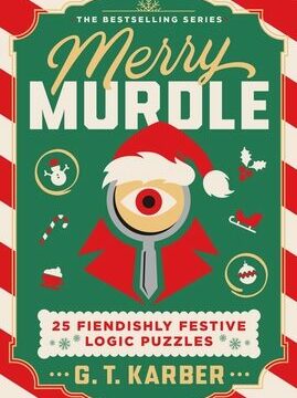 Merry Murdle: 25 Fiendishly Festive Logic Puzzles