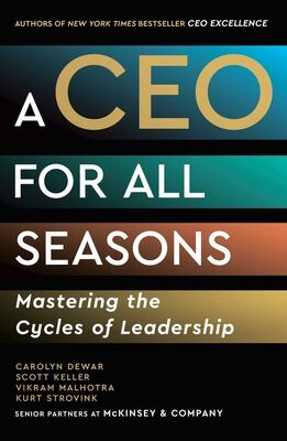 CEO for All Seasons: Mastering the Cycles of Leadership
