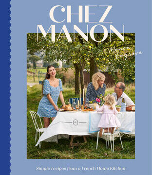 Chez Manon: Simple Recipes from a French Home Kitchen