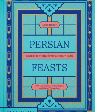Persian Feasts: Recipes & Stories from a Family Table