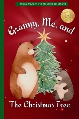Granny, Me, and The Christmas Tree: A Heartwarming Christmas Story of Family, Traditions, and a DIY Ornament Recipe