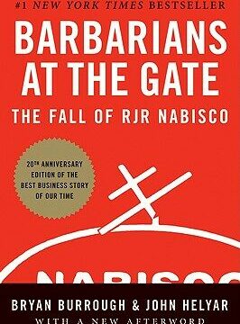 Barbarians at the Gate: The Fall of RJR Nabisco