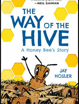 Way of the Hive: A Honey Bee's Story, a Graphic Novel