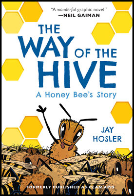 Way of the Hive: A Honey Bee's Story, a Graphic Novel