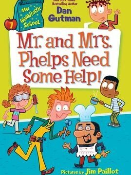 My Weirdtastic School #7: Mr. and Mrs. Phelps Need Some Help!