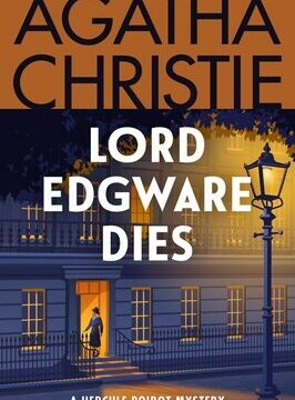 Lord Edgware Dies: A Hercule Poirot Mystery: The Official Authorized Edition