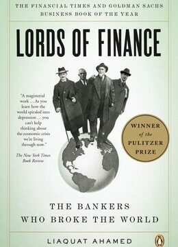 Lords of Finance: The Bankers Who Broke the World (Pulitzer Prize Winner)